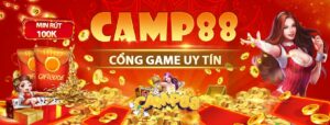 Camp88 – Nhà Cái Mới, Trải Nghiệm Mới Của Năm